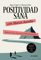 Positividad Sana Con Marco Aurelio: Reflexiones Para Cultivar Una Actitud Mental Positiva / Stay Positivity with Marcus Aurelius (Spanish Edition) 6073917511 Book Cover