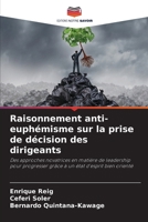 Raisonnement anti-euphémisme sur la prise de décision des dirigeants (French Edition) 6207516540 Book Cover