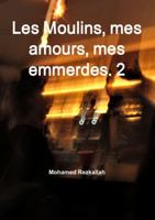 Les Moulins, mes amours, mes emmerdes. 2 (French Edition) 0244401969 Book Cover