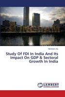 Study Of FDI In India And Its Impact On GDP & Sectoral Growth In India 3659328839 Book Cover