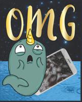 Omg: Narwhal Feels What You Feel Notebook 1081599057 Book Cover