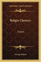 Religio Chemici, Essays 1018805486 Book Cover