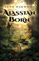 Alassian Born: A heart-warming dystopian epic fantasy 9083353907 Book Cover