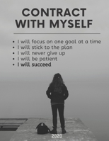 Contract With Myself: Full Year Calendar View + Monthly, Weekly, Daily Planner for Women and Girls with Top Priorities Section + Notes. Beautiful ... Super Portable and Practical (2020 Planner) 1655504290 Book Cover