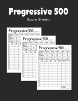 Progressive 500 Score Sheets: Progressive 500 Score Pads 1087316944 Book Cover