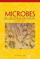 Microbes: An Invisible Universe, Revised Edition 1555812643 Book Cover