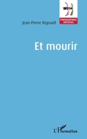 Et mourir (Philosophies-Artistes) (French Edition) 2343233063 Book Cover