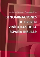 Denominaciones de Origen Vinícolas de la España Insular (Spanish Edition) 1445744430 Book Cover