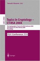 Topics in Cryptology -- CT-RSA 2004: The Cryptographers' Track at the RSA Conference 2004, San Francisco, CA, USA, February 23-27, 2004, Proceedings (Lecture Notes in Computer Science)