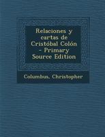 Relaciones y cartas de Cristóbal Colón 1016364342 Book Cover