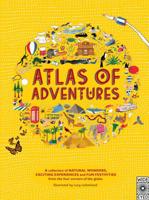 Atlas of Adventures: A collection of natural wonders, exciting experiences and fun festivities from the four corners of the globe. 1847806953 Book Cover