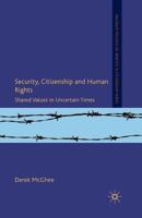 Security, Citizenship and Human Rights: Shared Values in Uncertain Times 0230241530 Book Cover