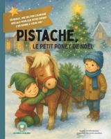Pistache, le petit poney de Noël (French Edition) B0G5HG3V64 Book Cover