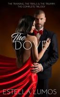 The Dove: The Training, The Trials & The Triumph 1940078687 Book Cover