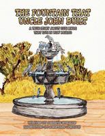 The Fountain That Uncle John Built 1450050042 Book Cover