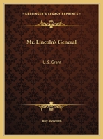 Mr. Lincoln's General: U. S. Grant 1163811823 Book Cover