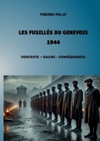 Les fusillés du Genevois - 1944: Contexte, Causes et Conséquences (French Edition) 2810623538 Book Cover