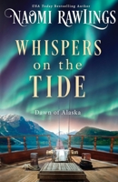 Whispers on the Tide (Dawn of Alaska) 1955356394 Book Cover