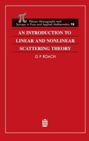 An Introduction to Linear and Nonlinear Scattering Theory (Pitman Monographs and Surveys in Pure and Applied Mathematics, to Be Assigned) 0582092302 Book Cover