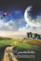Mein persönliches Traumtagebuch: Träume & Eindrücke Dokumentieren I Gedanken Journal für Schlaflose I Für Frauen, Männer und Kinder um Träume ... | Hochglanzcover "Traumwelt" (German Edition) 1700079514 Book Cover