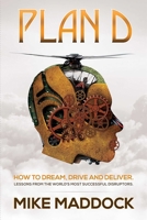 Plan D: Lessons from the World's Most Successful Disruptors 1642250902 Book Cover