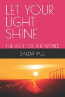 Let Your Light Shine: The Light of the World B0BHNWY1G8 Book Cover