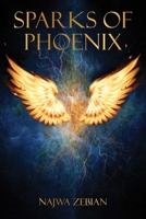 Sparks of Phoenix 1449496202 Book Cover