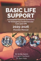 Basic Life Support (BLS): A Complete Essential Guidelines for Emergency Cardiovascular Care and CPR: 2025-2026 Provider Manual (ECG/EKG Interpretation) 1947281860 Book Cover