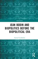 Jean Bodin and Biopolitics Before the Biopolitical Era 1032490330 Book Cover