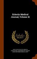 Eclectic Medical Journal, Volume 41 1247193675 Book Cover