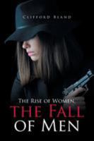 The Rise of Women, the Fall of Men 1543413730 Book Cover