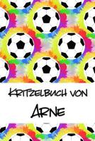 Kritzelbuch von Arne: Kritzel- und Malbuch mit leeren Seiten f�r deinen personalisierten Vornamen 1077561458 Book Cover