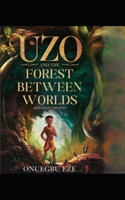 Uzo and the Forest Between Worlds: Who Holds the Ofo? B0FLQCK16Z Book Cover
