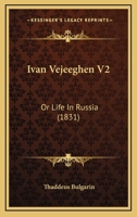 Ivan Vejeeghen V2: Or Life In Russia 1166182002 Book Cover