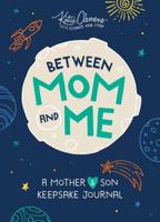 Between Mom and Me: A Mother and Son Keepsake Journal 1633360172 Book Cover