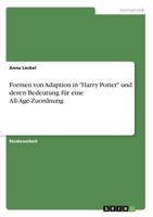 Formen von Adaption in "Harry Potter" und deren Bedeutung für eine All-Age-Zuordnung 3668596239 Book Cover