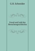 Freud und Leid des Menschengeschlechts 1144600057 Book Cover