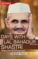 Days with Lal Bahadur Shastri (Glimpses from the Last Seven Years by Rajeshwar Prasad) 8170233313 Book Cover