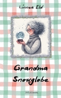 Grandma Snowglobe B0FKKSNBPM Book Cover