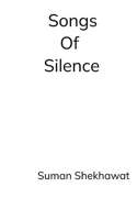 Songs of silence B0F7B262KT Book Cover