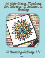 50 Anti-Stress Mandalas for Coloring: A Solution to Anxiety" 8.5" x 11" B0CDFTPQJ9 Book Cover