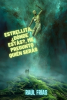 Estrellita, ¿dónde estás?, me pregunto quién serás: Trilogía Viajes Imaginarios - 3 B092PJ8PK3 Book Cover