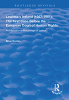 Lawless V Ireland (1957-1961): The First Case Before the European Court of Human Rights: An International Miscarriage of Justice? 1138635367 Book Cover