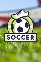Soccer: Coaching Journal and Planner * 6 x 9 100 Pages 170771228X Book Cover