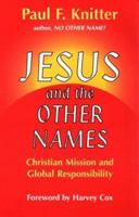 Jesus and the Other Names: Christian Mission and Global Responsibility 157075053X Book Cover