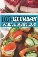 101 Delicias para Diabéticos (Spanish Edition) B0CT5LWKTM Book Cover