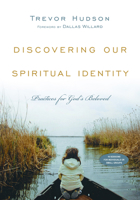 Discovering Our Spiritual Identity: Practices for God's Beloved 0830810927 Book Cover