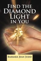 Find the Diamond Light in You 1469780631 Book Cover