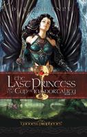 The Last Princess & the Cup of Immortality 0982250800 Book Cover