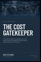 The Cost Gatekeeper: A Formulator's Guide to Total Applied Cost (Old School Science) B0HG5Q8YV1 Book Cover
